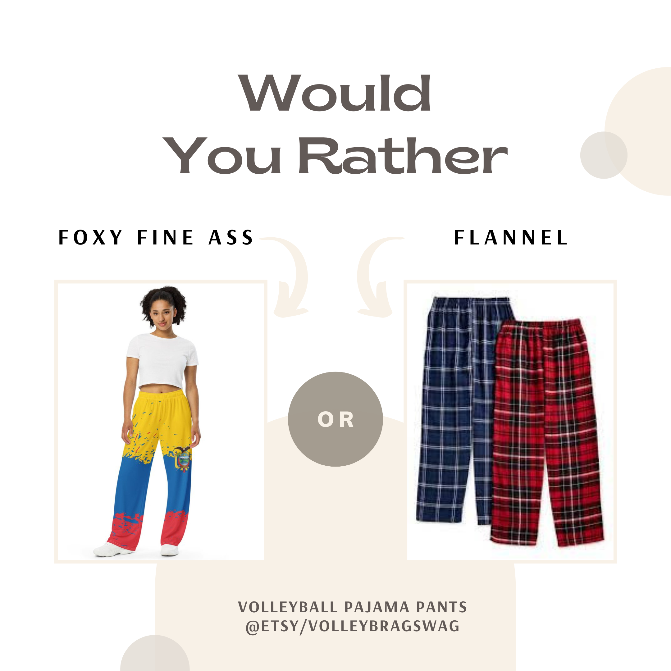 Need a pair of fine foxy beach volleyball pants that can handle any type of exercise, check out the Volleybragswag volleyball pj pants on ETSY that volleyball players love to love.
