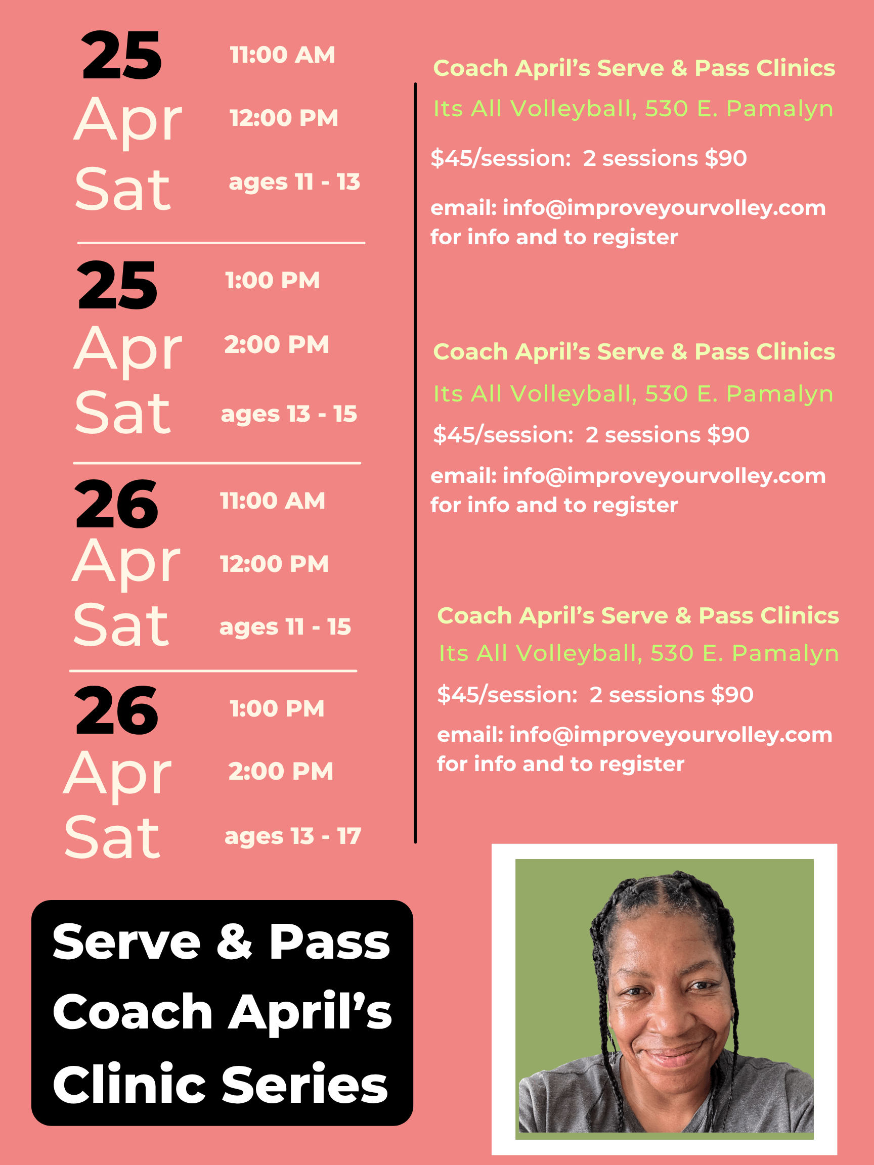 Register TODAY! for my
Coach April's April 25-26
Serve and Pass clinics. Email: info@improveyourvolley.com to register or for more info.
