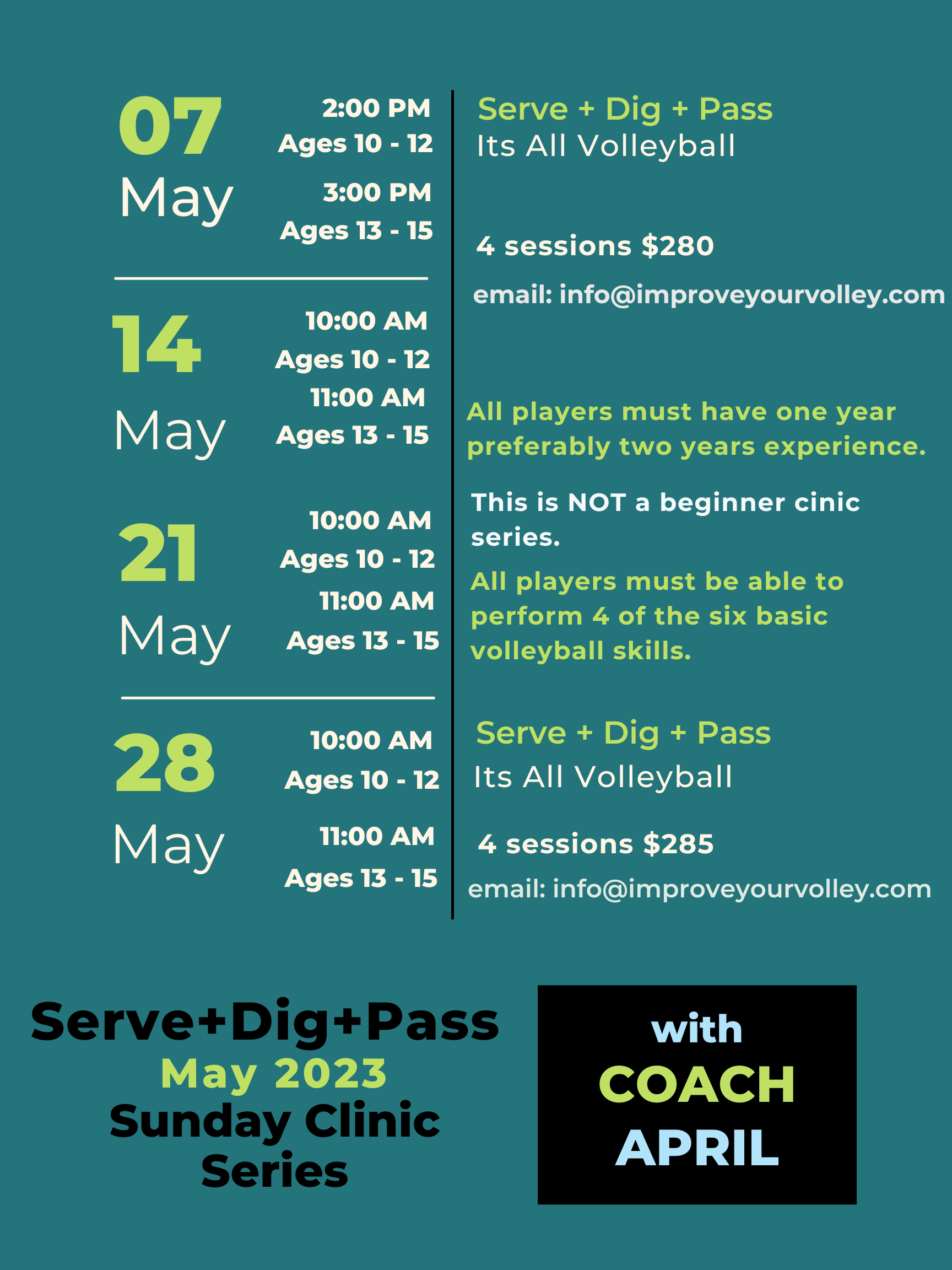 Registration is now open for May 2023 Serve+Dig+Pass+Clinics hosted by me, Coach April. Four two hour sessions on four Sundays in May from 10-11 for ages 10-12 and from 11 - 12 for ages 13 - 15. Must have 1-2 years of experience.  Limited spaces available. Spots will sell out. Email info@improveyourolley.com for more information.