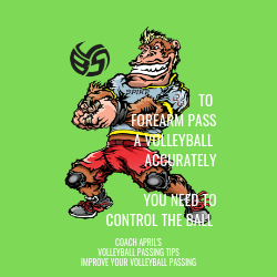 To Forearm Pass A Volleyball Accurately You Need To Control The Ball by April Chapple