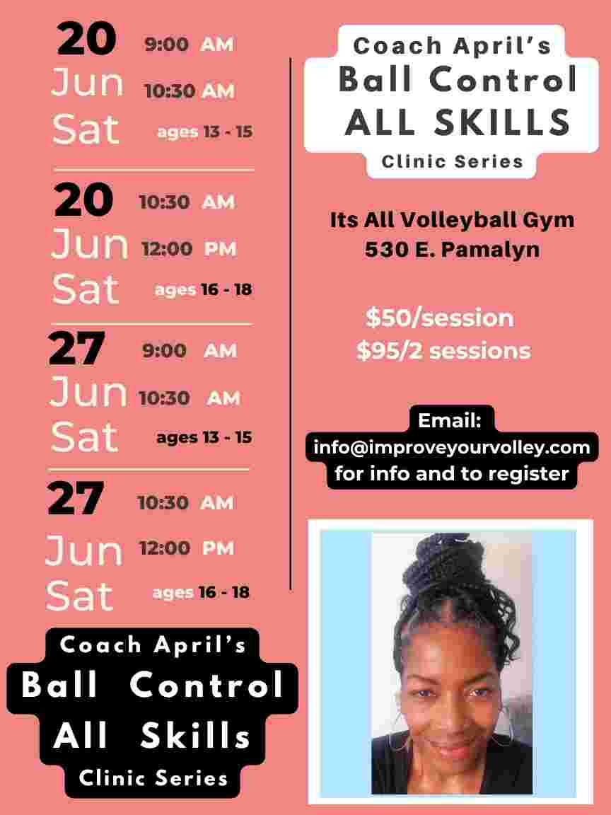 Register TODAY!  June 13, 20 and 27
Coach April's
Ball Control All Skills Clinic Series
Email: info@improveyourvolley.com