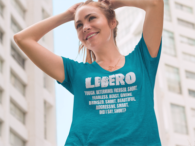 Libero Volleyball Shirts with inspirational volleyball quotes: Libero Tough. Determined. Focused. Short. Fearless. Best. Giving. Bruised. Short. Beautiful.Aggressive. Smart. Did I say, short?