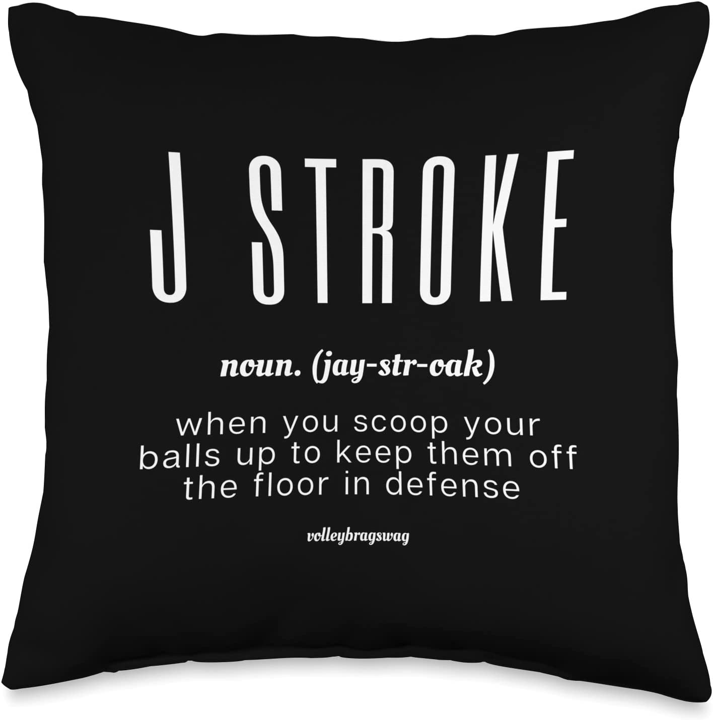 J STROKE (verb) When You Scoop Your Balls Up To keep Them off The Floor in Defense volleyball shirt. April Chapple, Launches a Hilarious Volleyball T-shirt Line With Fun Tongue-in-Cheek Designs sure to make players and enthusiasts laugh.