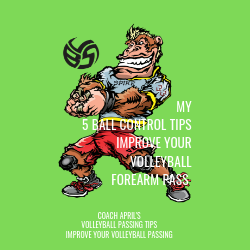 My 5 Ball Control Tips To Improve Your Volleyball Forearm Pass by April Chapple