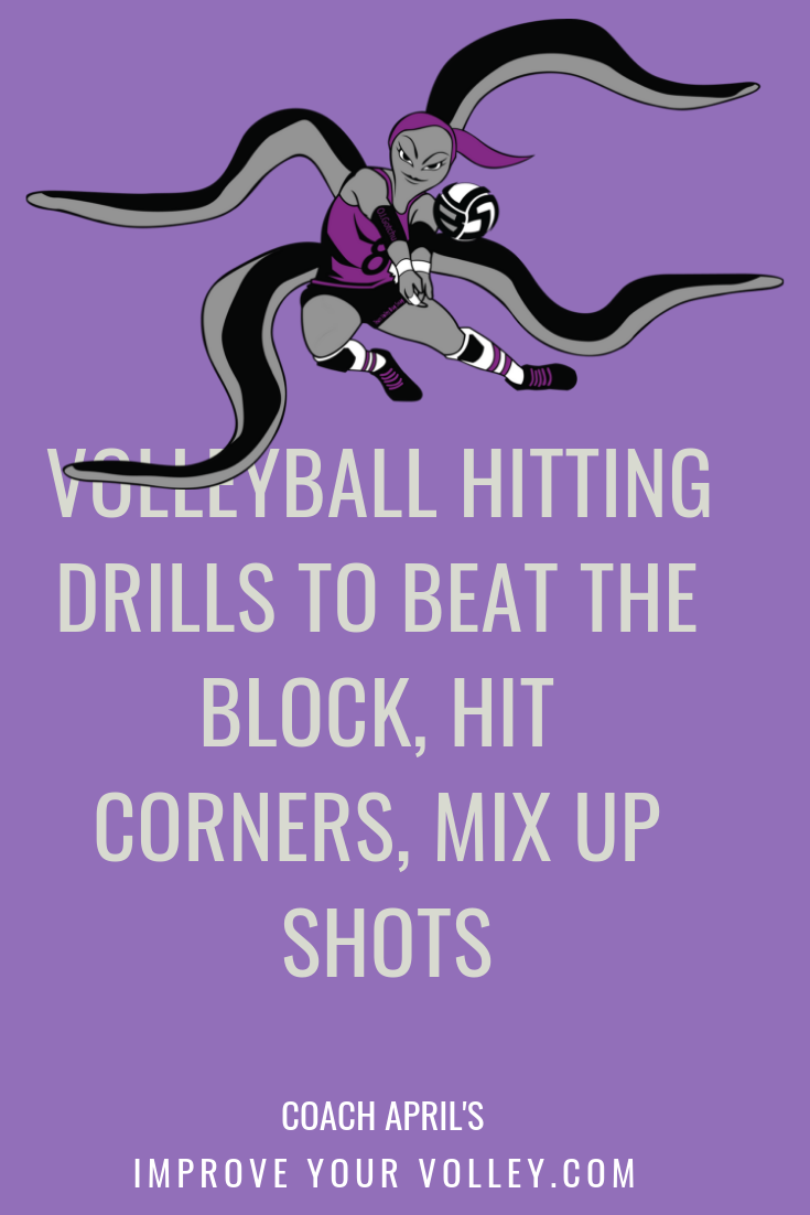 Volleyball Hitting Drills To Beat The Block, Hit Corners, Mix Up Shots by April Chapple