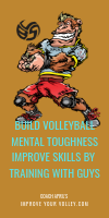 Build Volleyball Mental Toughness Improve Skills by Training With Guys by April Chapple