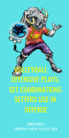 Volleyball Offensive Plays: Set Combination Setters Use In Offense by April Chapple