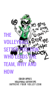 Learn How To Properly Set With My Setter Volleyball Tips: The Volleyball Setter Position Who Leads The Team Why and How by Coach April Chapple