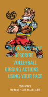 Two Words That Describe Volleyball Digging Actions Using Your Face by April Chapple