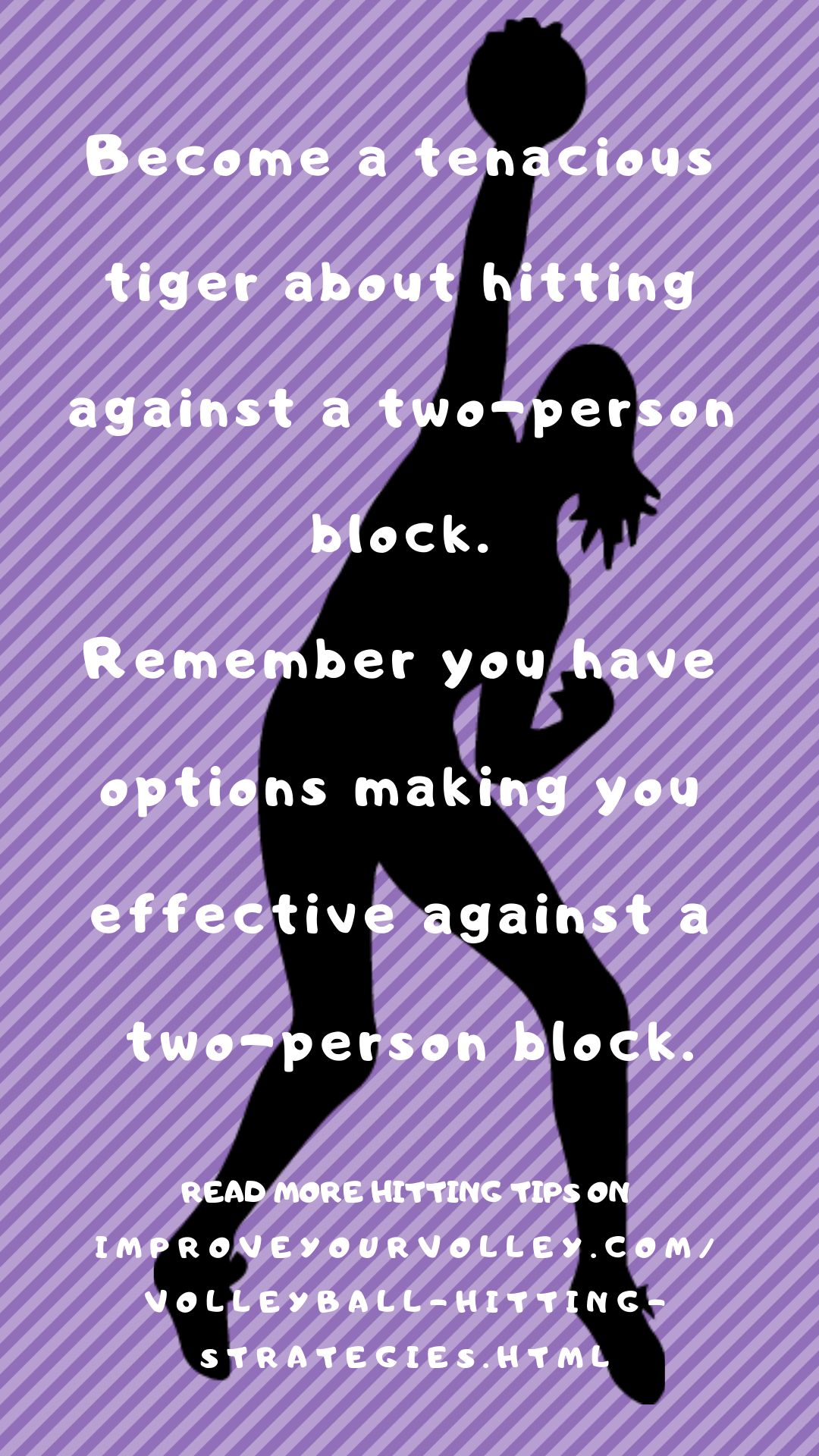 Become a tenacious lion about hitting against a two person block. Read more hitting tips at www.improveyourvolley.com/volleyball-hitting-strategies.html