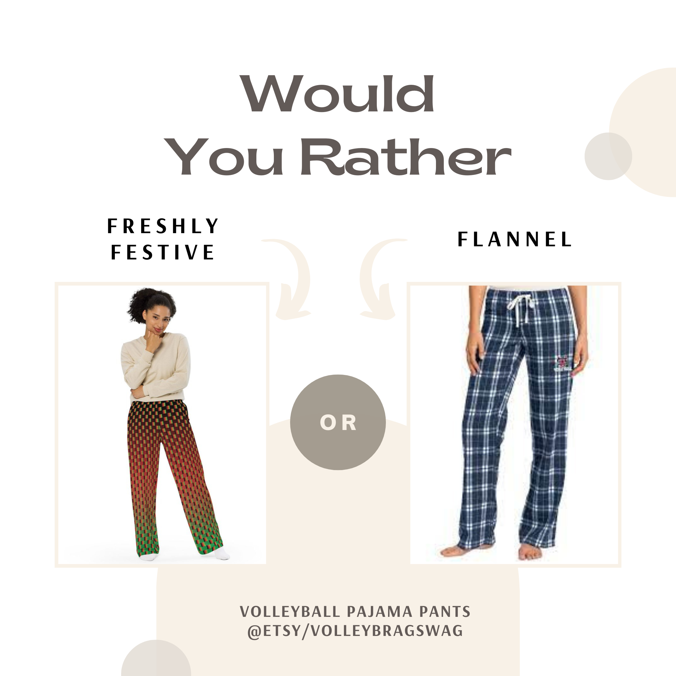 What do players wear for volleyball? Flannel volleyball pants are out and Volleybragswag Beach Volleyball Pants are in! Unimaginative, two-color plaid patterns are old-school because today's players need attire to match their energy, passion and enthusiasm for the game.