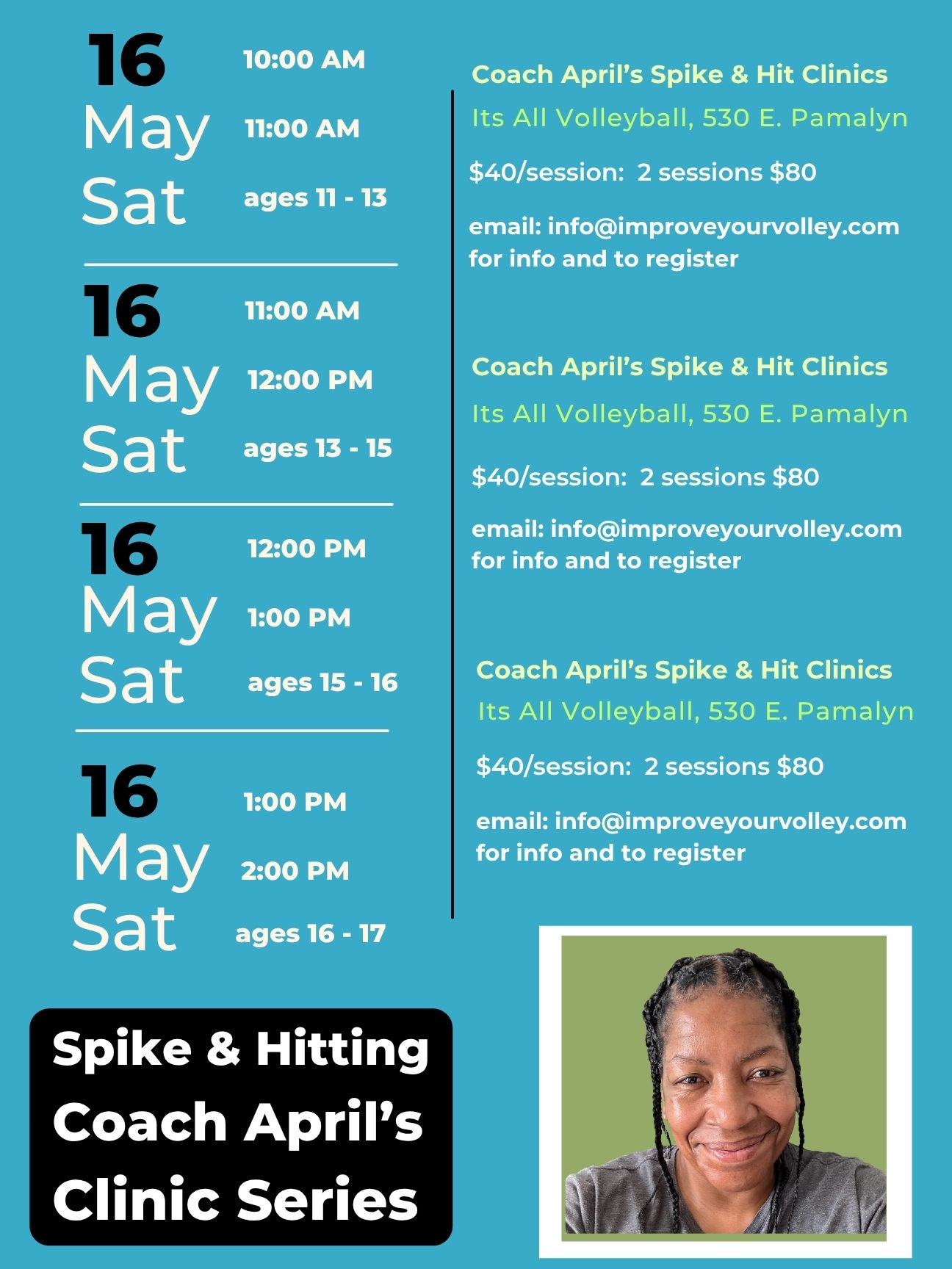 COACH APRIL’S MAY
HITTING CLINICS
AT ITS ALL VOLLEYBALL

For serious players ages 11–17 who want to improve:
- approach footwork
- hitting mechanics
- power
- ball placement
- attacking confidence

Perfect for:
NYS players
newer club players
club travel players who need more focused hitting work

DATES
May 2–3
May 16–17
May 30–31

TIMES
10am–11am ages 11–13
11am–12pm ages 13–15
12pm–1pm ages 15–16
1pm–2pm ages 16–17

$40 one session
$80 two sessions
$120 three sessions

Email info@improveyourvolley.com
to register today