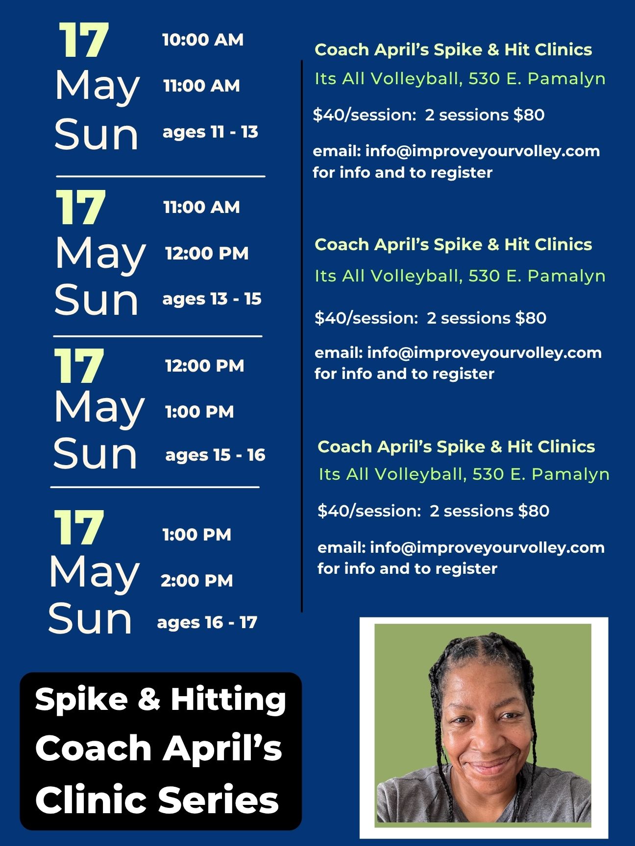 COACH APRIL’S MAY
HITTING CLINICS
AT ITS ALL VOLLEYBALL

For serious players ages 11–17 who want to improve:
- approach footwork
- hitting mechanics
- power
- ball placement
- attacking confidence

Perfect for:
NYS players
newer club players
club travel players who need more focused hitting work

DATES
May 2–3
May 16–17
May 30–31

TIMES
10am–11am ages 11–13
11am–12pm ages 13–15
12pm–1pm ages 15–16
1pm–2pm ages 16–17

$40 one session
$80 two sessions
$120 three sessions

Email info@improveyourvolley.com
to register today