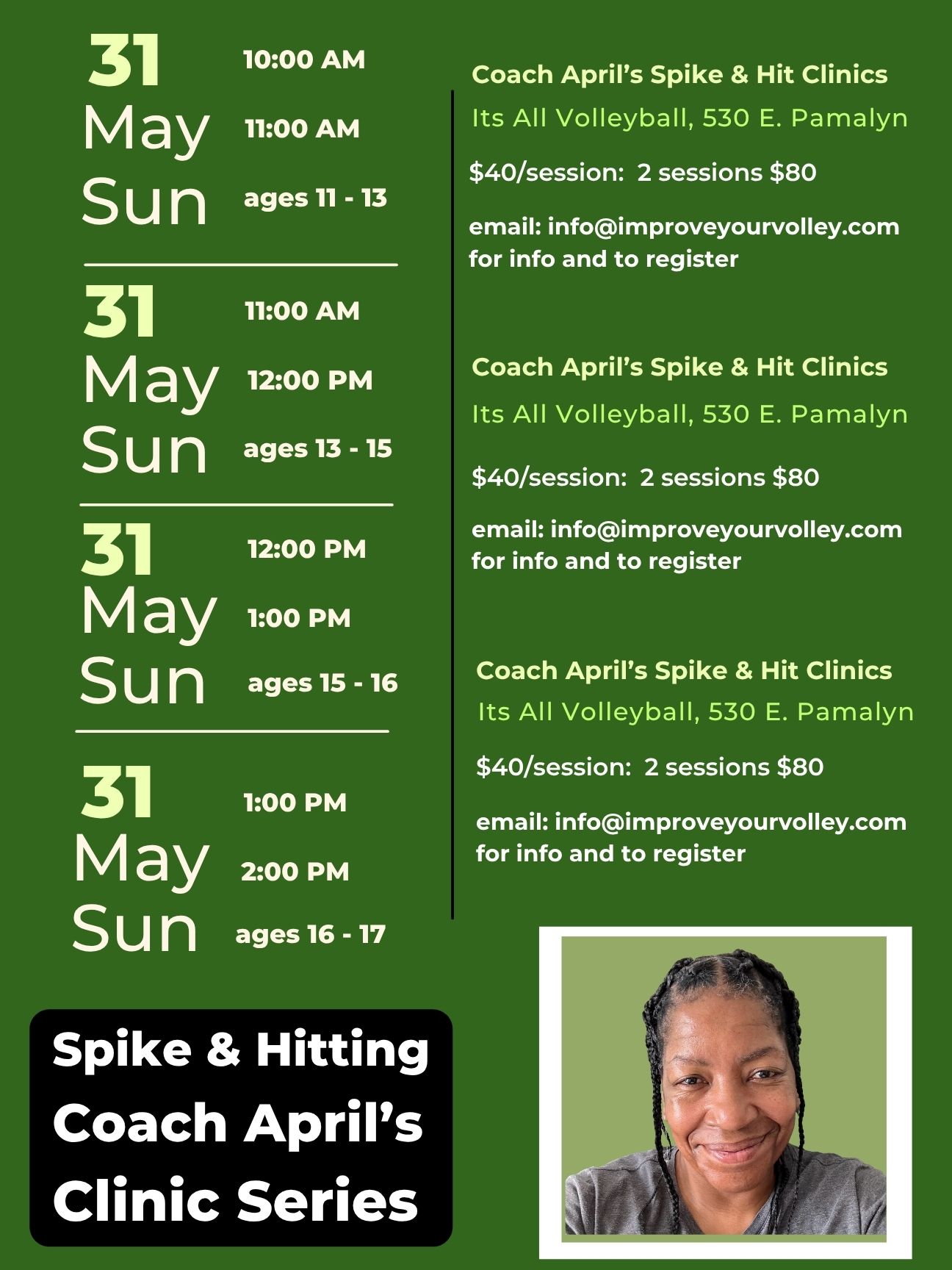 COACH APRIL’S MAY
HITTING CLINICS
AT ITS ALL VOLLEYBALL

For serious players ages 11–17 who want to improve:
- approach footwork
- hitting mechanics
- power
- ball placement
- attacking confidence

Perfect for:
NYS players
newer club players
club travel players who need more focused hitting work

DATES
May 2–3
May 16–17
May 30–31

TIMES
10am–11am ages 11–13
11am–12pm ages 13–15
12pm–1pm ages 15–16
1pm–2pm ages 16–17

$40 one session
$80 two sessions
$120 three sessions

Email info@improveyourvolley.com
to register today