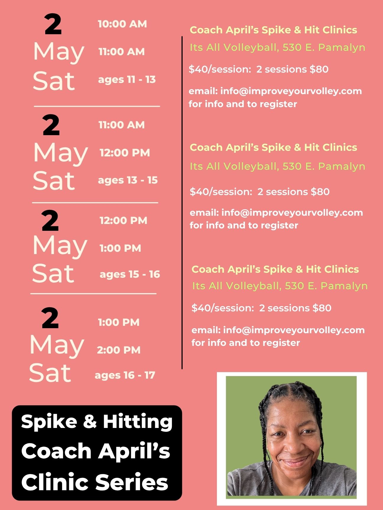 COACH APRIL’S MAY
HITTING CLINICS
AT ITS ALL VOLLEYBALL

For serious players ages 11–17 who want to improve:
- approach footwork
- hitting mechanics
- power
- ball placement
- attacking confidence

Perfect for:
NYS players
newer club players
club travel players who need more focused hitting work

DATES
May 2–3
May 16–17
May 30–31

TIMES
10am–11am ages 11–13
11am–12pm ages 13–15
12pm–1pm ages 15–16
1pm–2pm ages 16–17

$40 one session
$80 two sessions
$120 three sessions

Email info@improveyourvolley.com
to register today