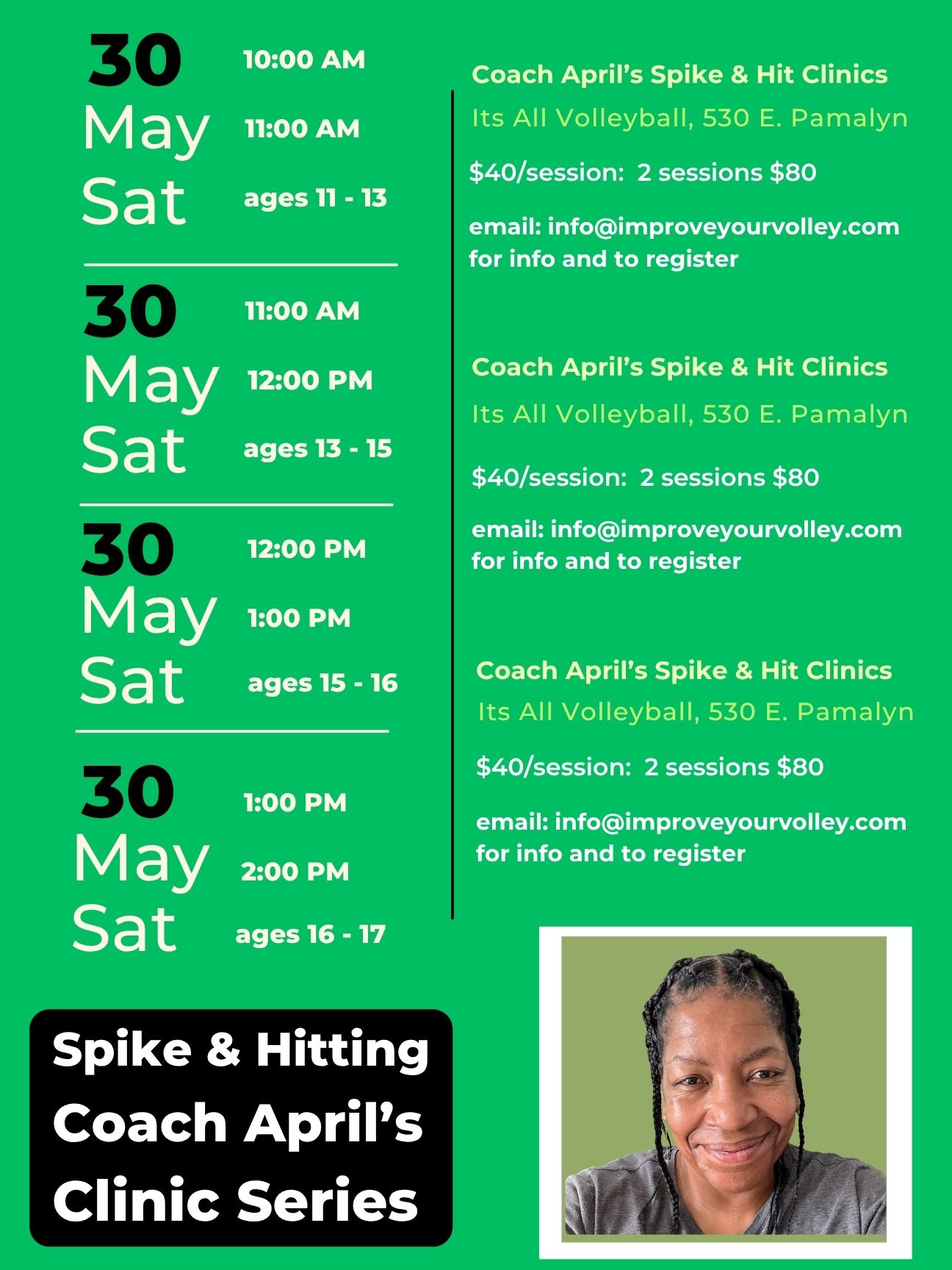 COACH APRIL’S MAY
HITTING CLINICS
AT ITS ALL VOLLEYBALL

For serious players ages 11–17 who want to improve:
- approach footwork
- hitting mechanics
- power
- ball placement
- attacking confidence

Perfect for:
NYS players
newer club players
club travel players who need more focused hitting work

DATES
May 2–3
May 16–17
May 30–31

TIMES
10am–11am ages 11–13
11am–12pm ages 13–15
12pm–1pm ages 15–16
1pm–2pm ages 16–17

$40 one session
$80 two sessions
$120 three sessions

Email info@improveyourvolley.com
to register today
