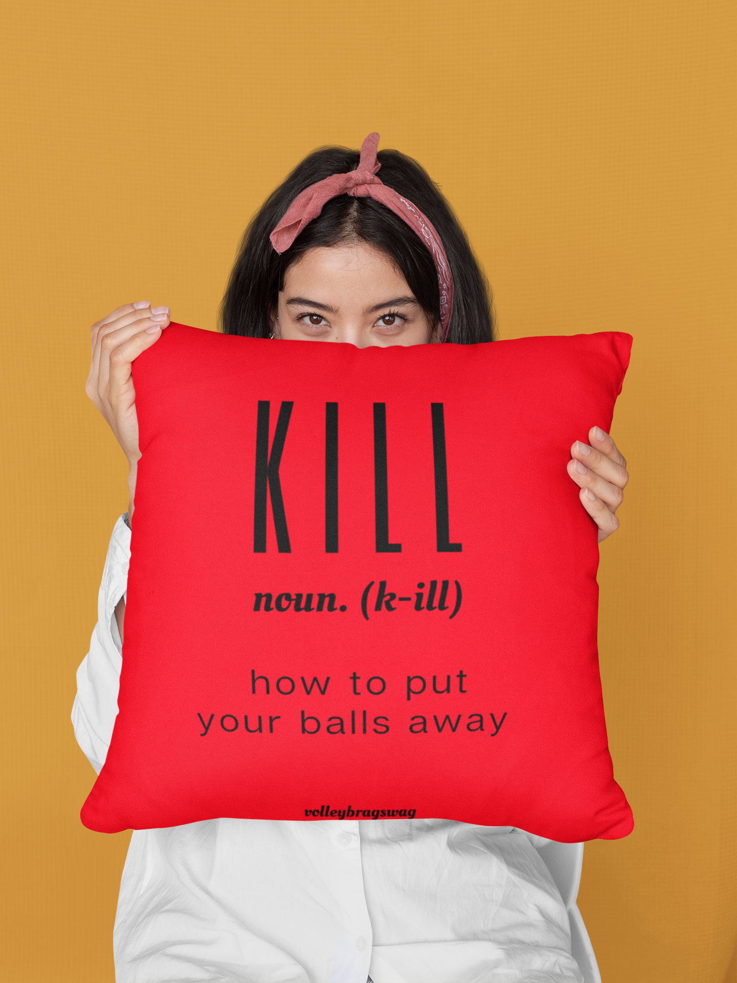 kill - how to put your balls away. April Chapple, Launches a Hilarious Volleyball  Pillow Line With Fun Tongue-in-Cheek Designs sure to make players and enthusiasts laugh available on Etsy and Amazon in time for Cyber Monday and Christmas.