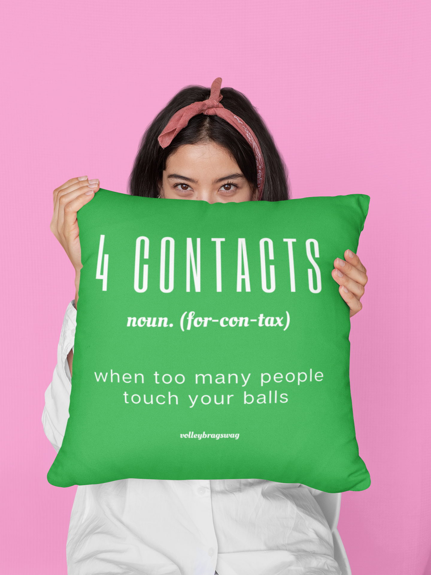 4 Contacts (noun) When Too Many People Touch Your Balls volleyball pillow. April Chapple, Launches a Hilarious Volleyball Pillow Line With Fun Tongue-in-Cheek Designs sure to make players laugh.