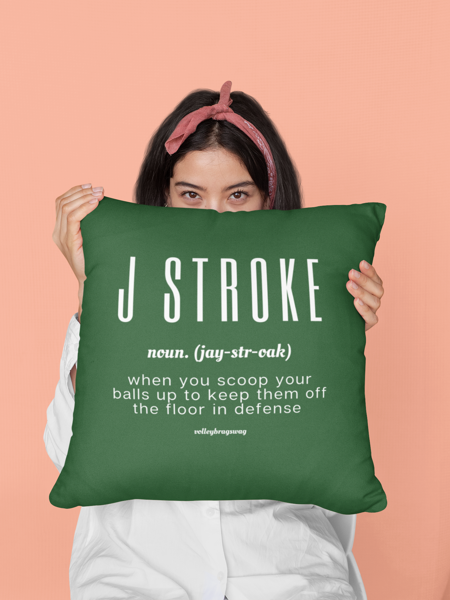 Funny Volleyball T-Shirts and Pillows Feature Dig Volleyball Quotes Like J Stroke: When You Scoop Your Balls In Defense To Keep Them off The Floor