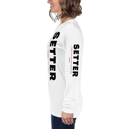 My long sleeve shirts are in my collection of cute motivational volleyball clothes and these promote and celebrate setters like

SETTER
A player who sets dimes you could never


have large black font with red smaller font underneath that beach players can use to before and after practices and matches.