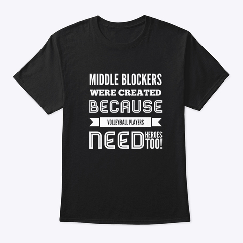 "Middle blockers were created because volleyball players need heroes too!" volleyball t-shirts by Volleybragswag available on my Teespring shop. Click to place an order.