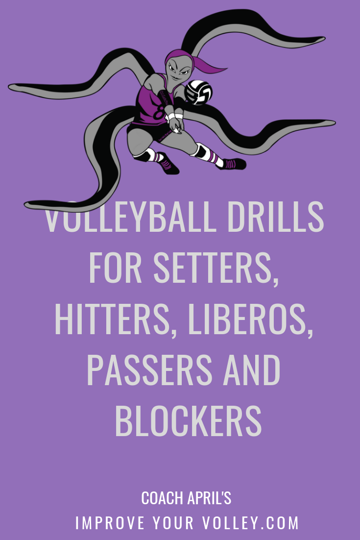 Volleyball Drills For Setters, Hitters, Liberos, Passers and Blockers by April Chapple