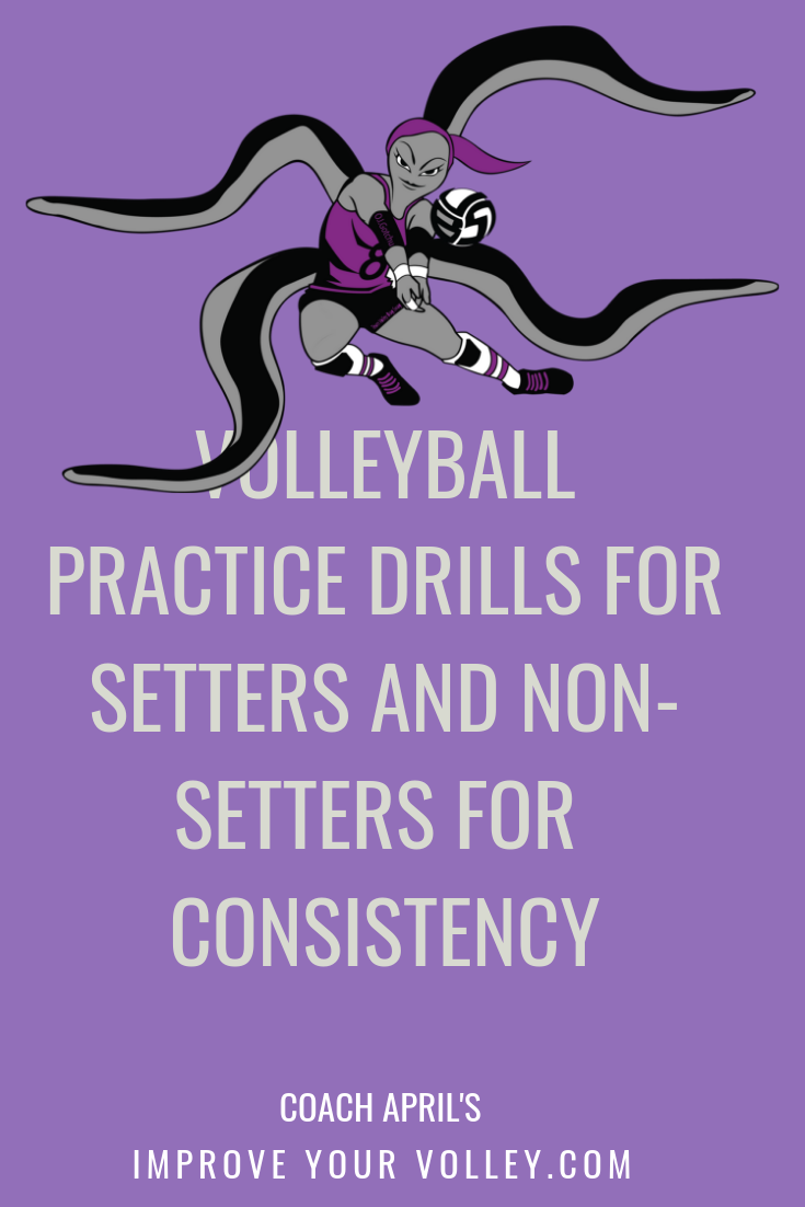 Volleyball Practice Drills For Setters and Non Setters For Consistency by April Chapple